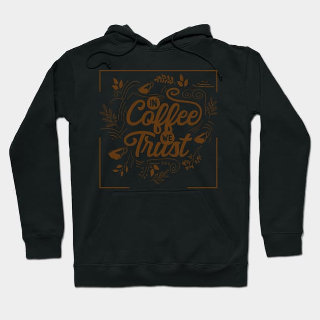 In coffee we trust 1 border Hoodie by Makanahele